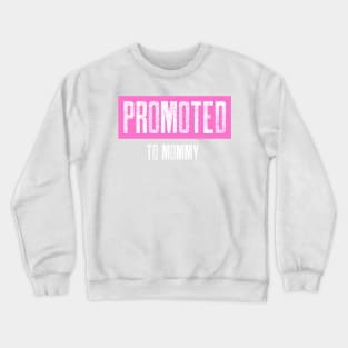 Promoted to mommy Crewneck Sweatshirt